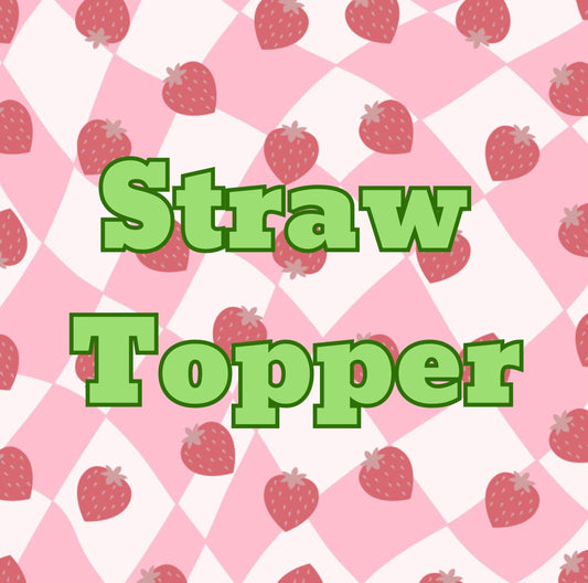 Straw topper